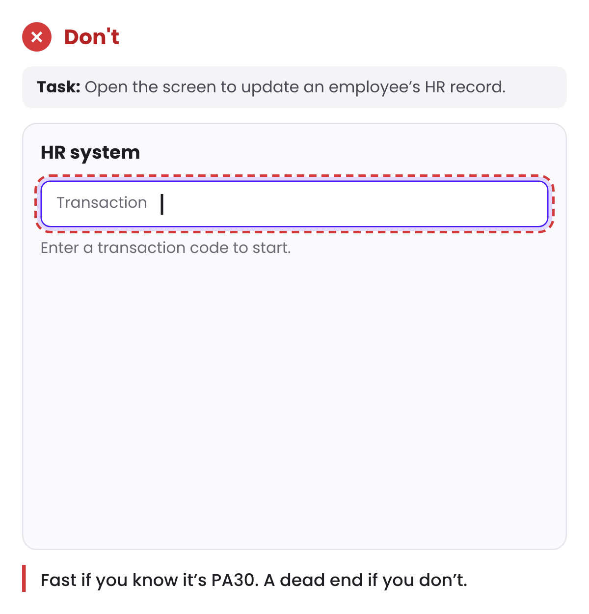 Don’t: An HR system with only a Transaction field and the hint Enter a transaction code to start.